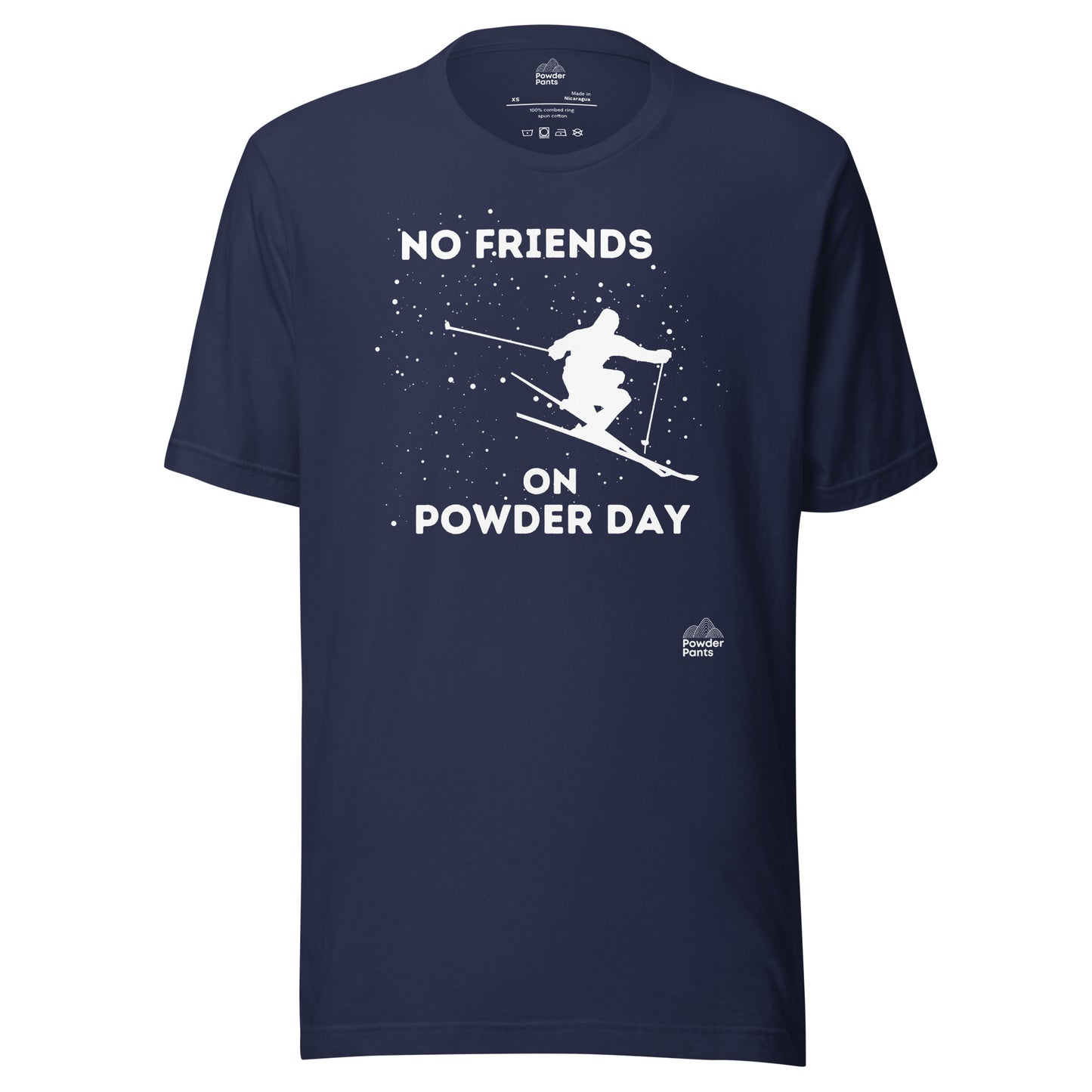 No Friends on Powder Day - Unisex T-shirt